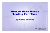How to Make Money Trading Part Time By Chris Perrunachrisperruna.com/wp-content/uploads/2011/02/How-to-Make... · 2011. 5. 20. · • How to Make Money in Stocks (4th edition) by