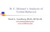 B. F. Skinner’s Analysis of Verbal Behavior · 2016. 8. 9. · study (Skinner, 1957, p. 457). Verbal Behavior Table of Contents ... • At the core of Skinner’s analysis of verbal