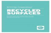 ECO by Cosentino RECYCLED SURFACESECO by Cosentino ® RECYCLED SURFACES ECO by Cosentino® is part of our quest for sustainability. We gather the waste materials that we are all surrounded