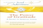The Power of Gratitude - Eckankar · 2020. 12. 9. · The power of gratitude opens the heart to allow love to enter. But once the love comes in and we receive the gifts of Spirit