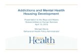 Addictions and Mental Health Housing Development Housing...Addictions and Mental Health Housing Development Presentation to the Ways and Means Subcommittee on Human Services April