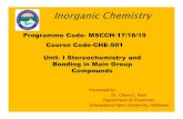 Programme Code-MSCCH-17/18/19 Course Code-CHE-501 ... Unit...Programme Code-MSCCH-17/18/19 Course Code-CHE-501 Unit-I Stereochemistry and Bonding in Main Group Compounds Presented