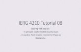 IERG 4210 Tutorial 08 · 2018. 10. 16. · // 3. Quiry database with prepare statement // Please note the codes posted on the lecture notes 7 Page 27 only uses one single salt for