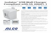 Isolator USB Wall Charger Compliant with UL 60601-1PDF).pdf · 2019. 6. 5. · UL 60601-1 standards? Patients, their visitors and even staff may bring in unsafe USB chargers that