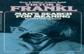 DR. VIKTOR E. FRANKL - IPK Indonesia...DR. VIKTOR E. FRANKL is Europe's leading psy- chiatrist. His new theory, logotherapy, has rocketed him to fame as the leader of the Third Viennese