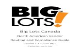 Big Lots Canada...Jun 12, 2012  · Added phone number for Vendor Compliance Manager in contacts list (see Section 8) In an effort to increase productivity, both for Big Lots Stores