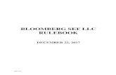 BLOOMBERG SEF LLC RULEBOOK · 2017. 12. 22. · RULE 301. Eligibility Criteria for Becoming a Participant ... 32. iii RULE 401. Duties and Responsibilities ... RULE 1503. Commodities