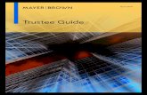 Trustee Guide - Mayer Brown...Ian Wright Jay Doraisamy Co-Head of UK Pensions Group Co-Head of UK Pensions Group iwright@mayerbrown.com jdoraisamy@mayerbrown.com This Guide reflects