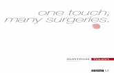 one touch, many surgeries. · 2019. 6. 13. · SURTRON ® TOUCH. SURTRON® ... 200 80 watt watt pure soft. Monopolar Bipolar 200 W-300 Ω 150 W-300 Ω 100 W-50 ... 200 80 MONOPOLAR