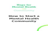 How to Start a Mental Health Community…Start small and expand through crawl, walk, and run steps. Crawl steps do not require money, training, resources, or paid staff. They are beginner