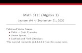 Math 5111 (Algebra 1) - Northeastern University...Math 5111 (Algebra 1) Lecture #4 ˘September 21, 2020 Fields and Vector Spaces Fields + Basic Examples Vector Spaces Sub elds and