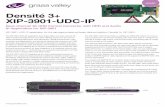 Densité 3+ XIP-3901-UDC-IP...– ITU R BT 2111 HLG/PQ color bar test patterns • Four SMPTE ST 2110-30/31 Level A and C audio stream per processing channels • XIP-3901-UDC-AUD