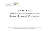 CAR 176 – Search and Rescue...Rescue (IAMSAR) Manual, Volume I — Organization and Management, Volume II — Mission Co ordination , and Volume III — Mobile Facilities (Doc 9731),
