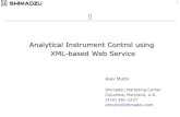 Analytical Instrument Control using XML-based Web Service...1 Analytical Instrument Control using XML-based Web Service Alex Mutin Shimadzu Marketing Center Columbia, Maryland, U.S.