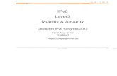 IPv6 Layer3 Mobility & Security · 2017. 7. 5. · IPv6 Mobility&Security Holger Zuleger 7/26 Bidirectional Tunnel Mode (1) CN Foreign Networ k MN Home Agent Home Networ k Binding