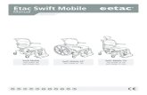 Etac Swift Mobile · 2017. 5. 3. · 5 Etac / Swift Mobile / C D 1 2 E 1 2 3 4 5 Swift Mobile 94 cm 58 cm 45 60 cm 50 cm 49 cm 46,5cm 34 46,5 cm S M 160 94 cm 63 cm 45 60 cm 50 cm