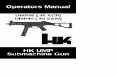 Operators Manual Manuals/Hk Ump40.pdf · 2013. 12. 10. · The UMP Submachine Gun is a select-fire small arm manufactured according to the latest standards of manufacturing methods.
