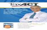 2010 Product Catalog - TaxAct · Dear Tax Professional, Tax year 2010 serves as a prime example of the ever-changing world of taxes and return preparation. It marks the inauguration