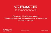 Grace College and Theological Seminary Catalog 2020-2021...Grace College and Seminary Catalog | 2020-2021 Introduction 1 May 2020 Introduction Grace College and Theological Seminary