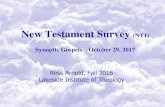 New Testament Survey (NT1) Synoptic Gospels October 29, 2017 · The “Synoptic Problem” *76% of Mark is in both Matthew &/or Luke. *3% of Mark is found uniquely in Luke. *18% of
