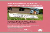 Aux Frontières de l’ATPC : Innovations et Impressions...Balayer le prochain tabou : L’hygiène menstruelle dans le contexte de l’ATPC Sharon Roose et Tom Rankin, Plan International