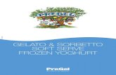 GELATO & SORBETTO SOFT SERVE FROZEN YOGHURT · Founded in the province of Reggio Emilia, Italy in 1967, PreGel has become an international powerhouse in the foodservice sector of