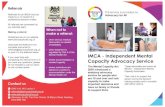IMCA -Independent Mental Capacity Advocacy Service · IMCA’s -Independent Mental Capacity Advocates. Their role is to support the person during the decision making process and to