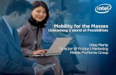 Mobility for the Masses - Intel · 2018. 1. 9. · Intel vs. Intel running Windows* Vista* Home Premium 469 485 0 200 400 600 Performance Battery Life (minutes) Intel® CoreTM2 Duo