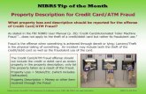 Property Description for Credit Card/ATM Fraud · Fraud is the offense when something is achieved through deceit or lying; Larceny/Theft is the physical taking of something. An incident