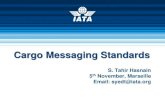 Cargo Messaging Standards - UNECE · 2015. 11. 17. · Air Cargo Messaging Standards ↗ Two messaging standards are available in the air cargo industry Cargo-IMP (traditional) Cargo-XML