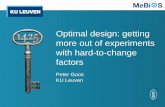 Optimal design: getting more out of experiments with hard-to-change … · 2019. 11. 15. · Two-stage and three-stage experiments o Experiment with hard-to-change factors o Need