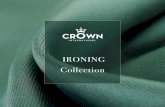 IRONING Collection - Crown International · IRONING Collection About Crown Our Philosophy Irons Iron Boards Accessories Safety. ABOUT We’re Crown International - a dutch based company