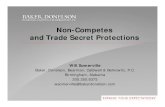 Non-Competes and Trade Secret Protections Non-Competes... · 2015. 3. 13. · Restrictive Covenants – Evaluating The Need • Identify what needs to be protected. • Trade secrets/confidential