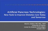 Artificial Pancreas Technologies Pancreas... · 2017. 10. 24. · (Mark DeBoer, Daniel Chernavvsky) 0 10 20 30 40 >250 mg/dL Percent time in range AP period Home care period ***