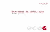 How to assess and secure iOS apps - NCC Group · 2013. 9. 12. · Each file encrypted with its own key, which is in turn encrypted by the file-system key ♦ This protects against