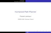 Humanoid Path Planner - LAAS-CNRSprojects.laas.fr/.../uploads/Software/hpp-presentation.pdf · 2014. 7. 5. · I hpp-model-urdf: construction of robots and objects by parsing urdf/srdf