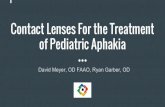 Contact Lenses For the Treatment of Pediatric Aphakia › wp-content › uploads › 2020 › 06 › Conta… · Aphakia due to congenital cataracts or trauma is the most frequent