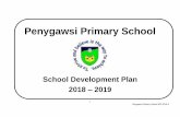 Penygawsi Primary School · 2019. 6. 7. · 3 Penygawsi Primary School SDP 2018-9 Mission Statement / Anfonedigaeth Fynegiad ‘To Strive And Believe Is The Way To Achieve’ Penygawsi