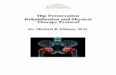 Hip Preservation Rehabilitation and Physical Therapy Protocol...o We expect ROM restrictions at this time, especially with external rotation, internal rotation, and extension o Do
