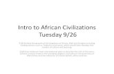 Intro to African Civilizations Tuesday 9/26 · Intro to African Civilizations Tuesday 9/26 7.13 Analyze the growth of the kingdoms of Ghana, Mali and Songhai including trading centers