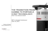 THE TRANSITION FROM GAMMA TO PORTABLE X-RAY ......GAMMA VS X-RAY COST ANALYSIS Camera maintenance Annual Total Cost of Ownership Additional factors for gamma: Availability - when reactor