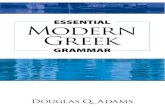 Essential Modern Greek Grammar - The Eye Douglas... · 2020. 1. 17. · The Second Person in Modern Greek The Verb Stems The Two Conjugations The Present Tense ... systematically