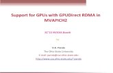 Support for GPUs with GPUDirect RDMA in MVAPICH2 · 2013. 11. 22. · M2070, one Mellanox IB QDR MT26428 adapter and 48 GB of main memory 0 50 100 150 200 250 300 350 400 8 16 32