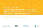 A guide to transparency under the UNFCCC and the Paris ... · Subhi Barakat Senior Researcher, IIED Achala Abeysinghe Principal Researcher, IIED Yamide Dagnet Project Director UNFCCC,