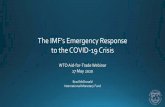 The IMF’s Emergency Response to the COVID -19 Crisis · 2020. 6. 4. · Estimates will be regularly revisited / updated ... Tajikistan, Togo, and Yemen. IMF Response: Debt Relief