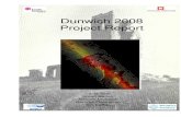 Dunwich 2008 Project Report · Dunwich is well documented and authoritative collations both factual and fictional have been written over the years. The local Dunwich museum is an