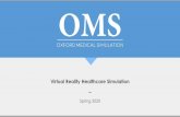 Virtual Reality Healthcare Simulation · 2020. 6. 16. · learner behavior in key areas affecting patient safety. OMS exists to optimize and standardize the delivery of simulation-based