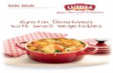 Gratin Dauphinois with small vegetables - Lutosa · 2015. 7. 23. · • Gratin grated cheese Preparation Preheat oven to 200°C. Mix the green peas, baby carrots and sweet corn to