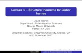 Lecture 4 Structure theorems for Gabor framesmbvajiac/conferences/chapman_lec04... · 2017. 11. 9. · Lecture 4 – Structure theorems for Gabor frames David Walnut Department of