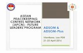 ASEAN PEACEKEEPING CENTRES NETWORK (APCN) : FUTURE … · 2018. 5. 26. · (APCN) : FUTURE LEADERS PROGRAM. Background to implement Action Line B.1.1.ii of the ASEAN Political-Security